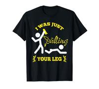Funny Stick Man Recovery I Was Just Pulling Your Leg T-Shirt