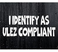 Funny Sticker I Identify As ULEZ Compliant Novelty Van Car Window Bumper Boot Door Decal