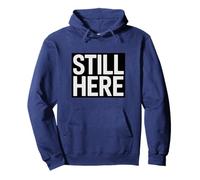 Funny Still Here Motivation Quote Strong Resilient Mindset Pullover Hoodie