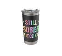 Funny Still Sober Bitches Proud AF Peace Love AA Positivity Stainless Steel Insulated Tumbler