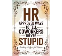 Funny Stocking Stuffers for Women - HR Approved Ways to Tell Coworkers They’re Stupid: Witty, Office-Safe Sarcasm & Workplace Laughs | Gag Gifts for Adults, Colleagues & Bosses