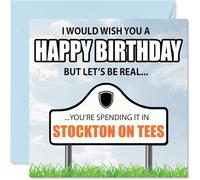 Funny Stockton On Tees Birthday Card for Men Women - Spending the day in Stockton On Tees - Happy Birthday Card for Sister Granddaughter Niece Goddaughter, 145mm Bday Greeting Cards