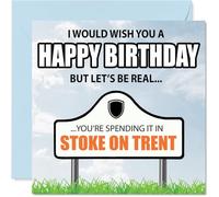 Funny Stoke On Trent Birthday Card for Men Women - Spending the day in Stoke On Trent - Happy Birthday Card for Sister Granddaughter Niece Goddaughter, 145mm Bday Greeting Cards