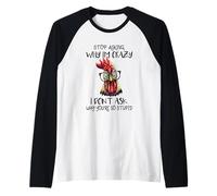 Funny Stop Asking Why I'm Crazy Sarcastic Chicken Raglan Baseball Tee