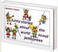 funny stories about the world scout jamborees: about the world scout jamborees