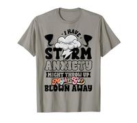Funny Storm Anxiety Might Throw Up Blown Away Sarcastic T-Shirt