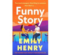Funny Story: The Sunday Times bestselling steamy romance from the author of Beach Read