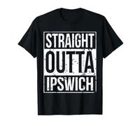 Funny Straight Outta Ipswich T Shirt Vintage Style T-Shirt
