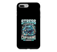 Funny Stress Is Caused By Not Capturing Enough Case for iPhone 7 Plus/8 Plus