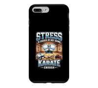 Funny Stress Is Caused By Not Doing Karate Enough Case for iPhone 7 Plus/8 Plus
