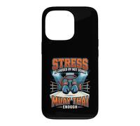 Funny Stress Is Caused By Not Doing Muay Thai Enough Case for iPhone 13 Pro