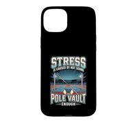 Funny Stress Is Caused By Not Doing Pole Vault Enough Case for iPhone 15 Plus