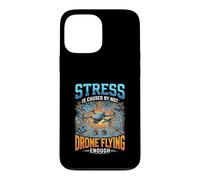 Funny Stress Is Caused By Not Drone Flying Enough Case for iPhone 13 Pro Max
