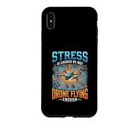 Funny Stress Is Caused By Not Drone Flying Enough Case for iPhone XS Max