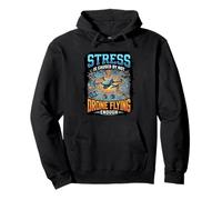 Funny Stress Is Caused By Not Drone Flying Enough Pullover Hoodie