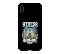 Funny Stress Is Caused By Not Meditating Enough Case for iPhone XS Max