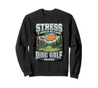 Funny Stress Is Caused By Not Playing Disc Golf Enough Sweatshirt