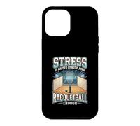 Funny Stress Is Caused By Not Playing Racquetball Enough Case for iPhone 12 Pro Max