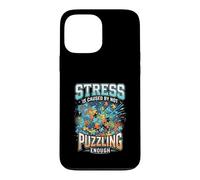 Funny Stress Is Caused By Not Puzzling Enough Case for iPhone 13 Pro Max
