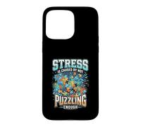 Funny Stress Is Caused By Not Puzzling Enough Case for iPhone 15 Pro Max