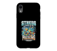 Funny Stress Is Caused By Not Puzzling Enough Case for iPhone XR