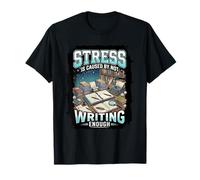 Funny Stress is Caused By Not Writing Enough T-Shirt