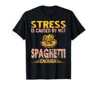 Funny Stress Relief Humor Caused by Not Enough Spaghetti T-Shirt
