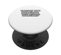 Funny Stupid Question Usually You Not Stupid Why Stupid PopSockets Adhesive PopGrip