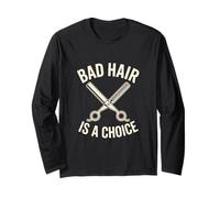 Funny Stylist Barber Scissors Bad Hair is A Choice Long Sleeve T-Shirt