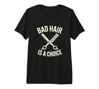 Funny Stylist Barber Scissors Bad Hair is A Choice Premium T-Shirt