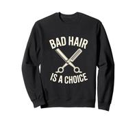 Funny Stylist Barber Scissors Bad Hair Is A Choice Sweatshirt