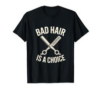 Funny Stylist Barber Scissors Bad Hair is A Choice T-Shirt