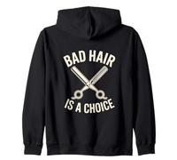 Funny Stylist Barber Scissors Bad Hair Is A Choice Zip Hoodie