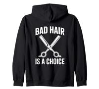 Funny Stylist Barber Scissors Bad Hair Is A Choice Zip Hoodie