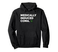 Funny Subtle Weed Smoking Pot Leaf - Medically Induced Coma Pullover Hoodie