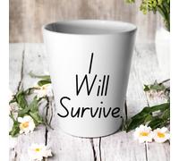 Funny Succulent Flower Pot - I Will Survive