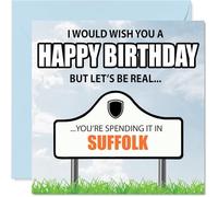 Funny Suffolk Birthday Card for Men Women - Spending the day in Suffolk - Happy Birthday Card for Sister Granddaughter Niece Goddaughter, 145mm Bday Greeting Cards