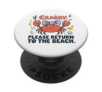 Funny Summer Crab If Crabby Please Return To The Beach PopSockets Adhesive PopGrip