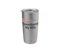 Funny Summer Quote Remember My Why Teacher School's Out Stainless Steel Insulated Tumbler