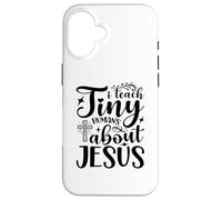 Funny Sunday School Teacher I Teach Tiny Humans About Jesus Case for iPhone 16