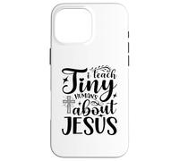 Funny Sunday School Teacher I Teach Tiny Humans About Jesus Case for iPhone 16 Pro Max