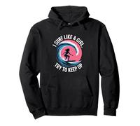 Funny Surfer Woman I Surf Like a Girl Saying Pullover Hoodie