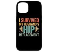 Funny Surgery Recovery I Survived My Husband's Hip Case for iPhone 13