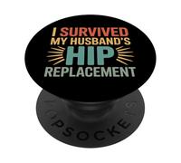 Funny Surgery Recovery I Survived My Husband's Hip PopSockets Adhesive PopGrip