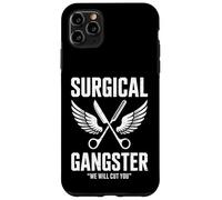 Funny Surgical Gangster We Will Cut You Saying Case for iPhone 11 Pro Max