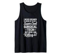 Funny Surgical Tech Saying Killing It Humor Tank Top