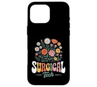 Funny Surgical Tech Saying Wildflower Bouquet Groovy Case for iPhone 16 Pro Max