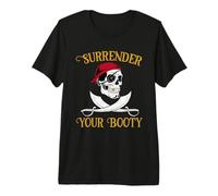 Funny Surrender Your Booty Pirate Flag Skull Jolly Roger Premium T-Shirt
