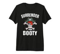 Funny Surrender Your Booty Pirate Flag Skull Jolly Roger Premium T-Shirt