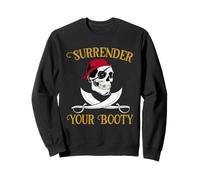 Funny Surrender Your Booty Pirate Flag Skull Jolly Roger Sweatshirt